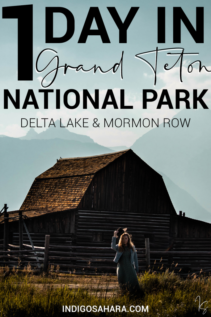 One Day In Grand Teton National Park (Itinerary With Delta Lake & Mormon Row)