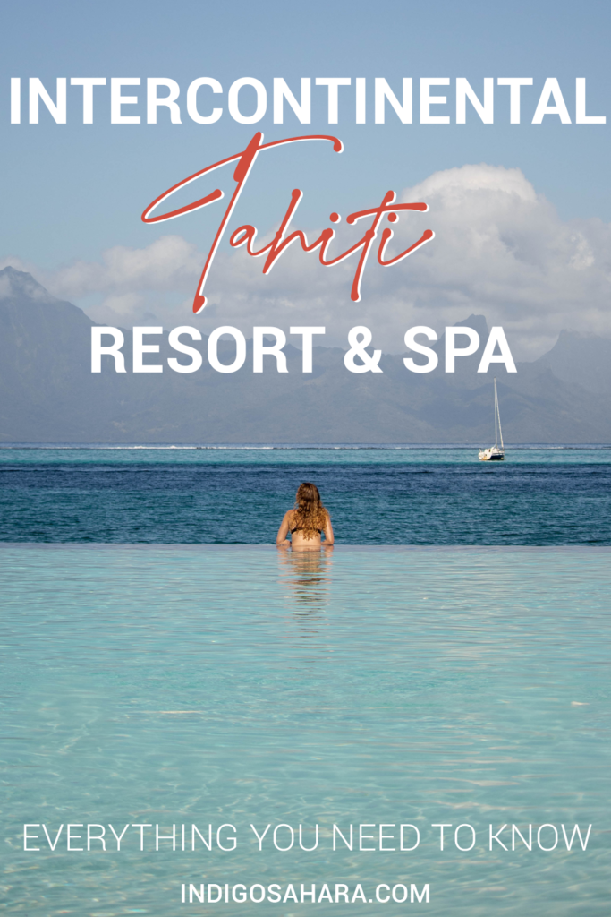Why The InterContinental Tahiti Resort & Spa Is One Of The Best Tahiti Hotels On Water